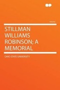 Cover: Stillman Williams Robinson; a Memorial - HardPress Ltd