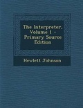 Cover: The Interpreter, Volume 1 - Primary Source Edition - Nabu Press