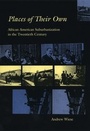 Cover: Places of Their Own - University of Chicago Press