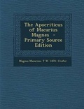 Cover: The Apocriticus of Macarius Magnes - Primary Source Edition - Nabu Press
