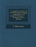 Cover: A Complete System of Practical Book-Keeping - Nabu Press