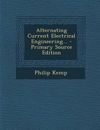 Enlarge image Cover: Alternating Current Electrical Engineering... - Nabu Press