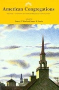 Cover: American Congregations: Portraits of Twelve Religious Communities v. 1 - University of Chicago Press