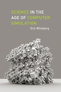 Enlarge image Cover: Science in the Age of Computer Simulation - University of Chicago Press