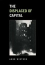 Cover: Displaced of Capital - University of Chicago Press