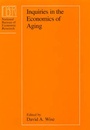 Cover: Inquiries in the Economics of Aging - University of Chicago Press