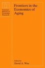 Cover: Frontiers in the Economics of Aging - University of Chicago Press