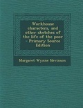 Cover: Workhouse Characters, and Other Sketches of the Life of the Poor - Nabu Press