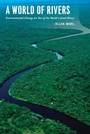 Cover: A World of Rivers - University of Chicago Press