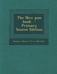 Enlarge image Cover: The New Pun Book - Primary Source Edition - Nabu Press