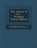 Cover: The Science of War - Primary Source Edition - Nabu Press