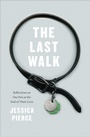 Cover: The Last Walk - University of Chicago Press