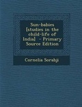 Cover: Sun-Babies [Studies in the Child-Life of India] - Nabu Press