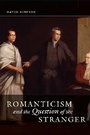 Cover: Romanticism and the Question of the Stranger - University of Chicago Press