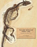 Cover: The Lost World of Fossil Lake - University of Chicago Press