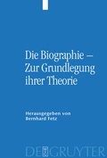 Cover: Die Biographie - Zur Grundlegung ihrer Theorie - De Gruyter