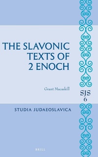 Enlarge image Cover: The Slavonic Texts of 2 Enoch - Brill