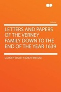 Cover: Letters and Papers of the Verney Family Down to the End of the Year 1639 - HardPress Ltd