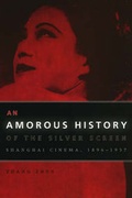 Cover: An Amorous History of the Silver Screen - University of Chicago Press