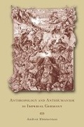 Cover: Anthropology and Antihumanism in Imperial Germany - University of Chicago Press