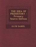 Cover: The Idea of Prehistory - Nabu Press