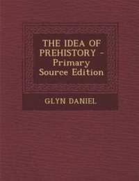 Enlarge image Cover: The Idea of Prehistory - Nabu Press