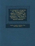 Cover: A Computer Program for Doing Tedious Algebra (Symb66), by Arnold Lapidus, Max Goldstein, and Susan S. Hoffberg - Nabu Press