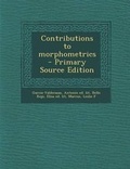Cover: Contributions to Morphometrics - Nabu Press