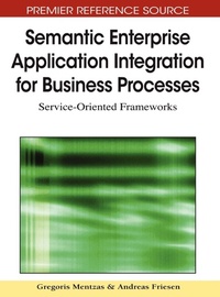 Enlarge image Cover: Semantic Enterprise Application Integration for Business Processes - Business Science Reference