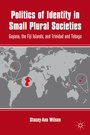 Cover: Politics of Identity in Small Plural Societies - Palgrave MacMillan
