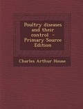 Cover: Poultry Diseases and Their Control - Primary Source Edition - Nabu Press