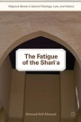 Cover: The Fatigue of the Shari'a - Palgrave MacMillan