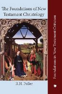 Enlarge image Cover: The The Foundations of New Testament Christology - James Clarke & Co Ltd