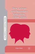 Cover: New Labour and Secondary Education, 1994-2010 - Palgrave MacMillan