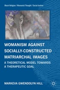 Cover: Womanism against Socially Constructed Matriarchal Images - Palgrave MacMillan
