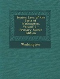 Cover: Session Laws of the State of Washington, Volume 2 - Nabu Press
