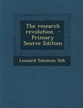 Cover: The Research Revolution - Primary Source Edition - Nabu Press