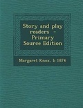 Cover: Story and Play Readers - Primary Source Edition - Nabu Press
