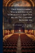 Cover: Der Abdolomino, Walsch Gesungen Vorgestellt Mit Der Musik Des Johann Bononcini - Nabu Press