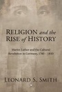 Cover: Religion and the Rise of History - James Clarke & Co Ltd