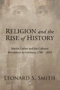 Cover: Religion and the Rise of History - James Clarke & Co Ltd