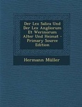 Cover: Der Lex Salica Und Der Lex Angliorum Et Werinorum Alter Und Heimat - Primary Source Edition - Nabu Press