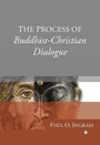 Cover: The Process of Buddhist-Christian Dialogue - James Clarke & Co Ltd