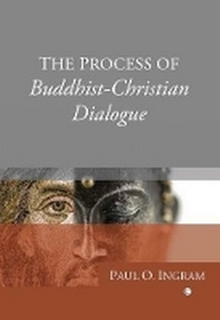 Enlarge image Cover: The Process of Buddhist-Christian Dialogue - James Clarke & Co Ltd