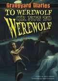 Cover: To Werewolf or Not to Werewolf: Book 4 - Abdo Publishing Company