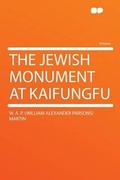 Cover: The Jewish Monument at Kaifungfu - HardPress Ltd