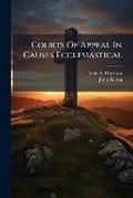Cover: Courts of Appeal in Causes Ecclesiastical - Nabu Press