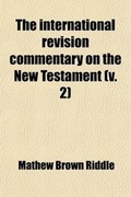 Cover: The International Revision Commentary on the New Testament (Volume 2) - General Books
