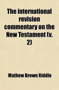 Enlarge image Cover: The International Revision Commentary on the New Testament (Volume 2) - General Books