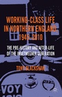 Bild: Working-Class Life in Northern England, 1945-2010 - Palgrave Macmillan